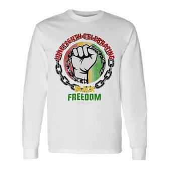 Juneteenth Celebrating Black Freedom Long Sleeve T-Shirt - Monsterry UK
