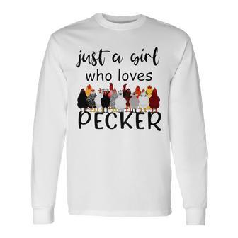 Just A Girl Who Loves Peckers 861 Shirt Unisex Long Sleeve | Favorety UK