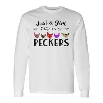 Just A Girl Who Loves Peckers 863 Shirt Unisex Long Sleeve | Favorety