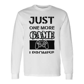 Just One More Game I Promise Unisex Long Sleeve | Favorety