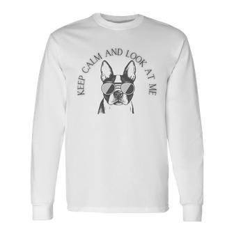 Keep Calm And Look At Me Unisex Long Sleeve | Favorety CA