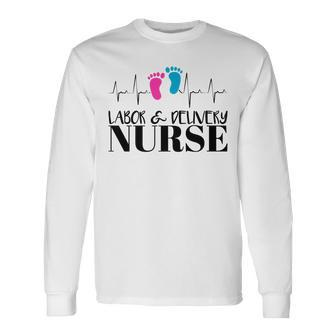 Labor And Delivery Nurse Long Sleeve T-Shirt - Seseable