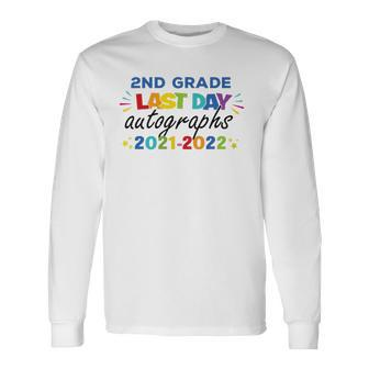 Last Day Autographs For 2Nd Grade And Teachers 2022 Education Long Sleeve T-Shirt T-Shirt | Mazezy
