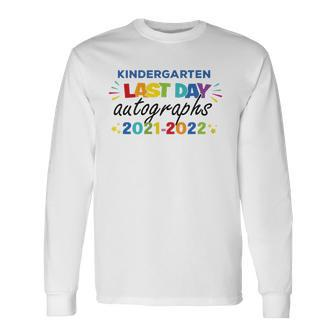 Last Day Autographs For Kindergarten And Teachers 2022 Kindergarten Long Sleeve T-Shirt T-Shirt | Mazezy DE