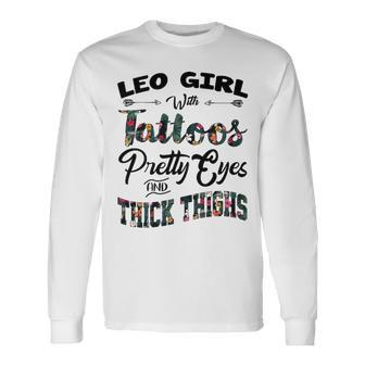 Leo Girl Leo Girl With Tattoos Pretty Eyes And Thick Thighs Long Sleeve T-Shirt - Seseable