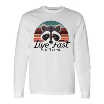 Live Fast Eat Trash 790 Shirt Unisex Long Sleeve | Favorety