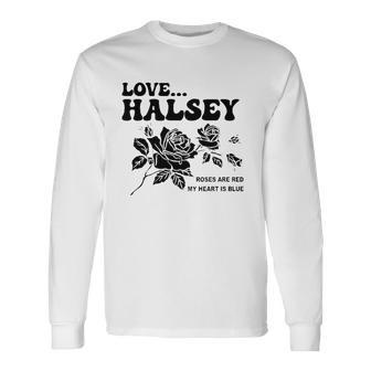 Love Halsey Roses Are Red My Heart Is Blue Long Sleeve T-Shirt T-Shirt | Mazezy DE