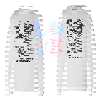 Love Healthcare Worker 4Th Of July American Flag Patriotic Long Sleeve T-Shirt - Thegiftio UK