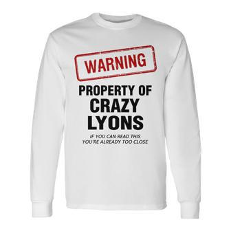 Lyons Name Warning Property Of Crazy Lyons Long Sleeve T-Shirt - Seseable