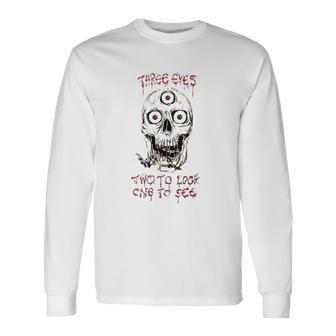 Marcos Alvarado Three Eyes Two To Look One To See Skull Long Sleeve T-Shirt T-Shirt | Mazezy