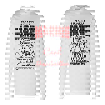 Marmie Grandma Im Called Marmie Because Im Too Cool To Be Called Grandmother Long Sleeve T-Shirt - Seseable