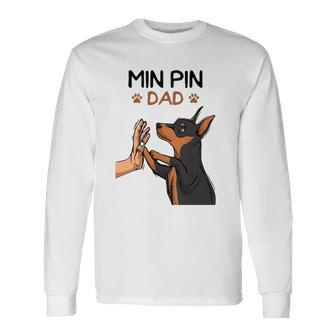 Min Pin Dad Miniature Pinscher Dog Father Fathers Day Long Sleeve T-Shirt T-Shirt | Mazezy