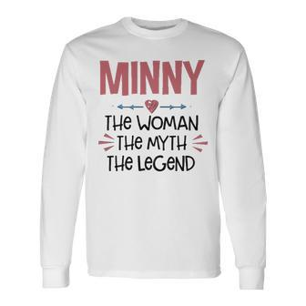 Minny Grandma Minny The Woman The Myth The Legend Long Sleeve T-Shirt - Seseable