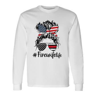 Mom Life And Fire Wife Firefighter Patriotic American Long Sleeve T-Shirt T-Shirt | Mazezy