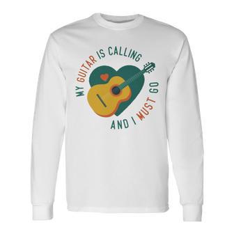 My Guitar Is Calling I Must Go 526 Trending Shirt Unisex Long Sleeve | Favorety DE