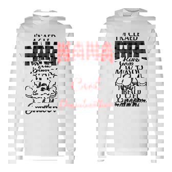 Nana Grandma Im Called Nana Because Im Too Cool To Be Called Grandmother Long Sleeve T-Shirt - Seseable