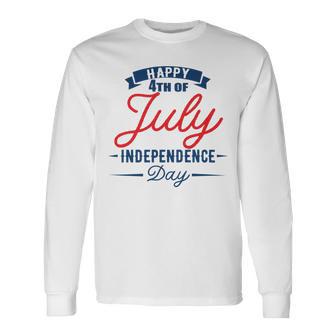 Official Happy 4Th Of July Independence Day Unisex Long Sleeve | Favorety AU