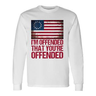 Old Glory Betsy Ross Im Offended That Youre Offended V-Neck Long Sleeve T-Shirt T-Shirt | Mazezy