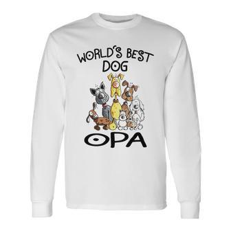Opa Grandpa Worlds Best Dog Opa Long Sleeve T-Shirt - Seseable