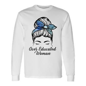 Over Educated Women Unisex Long Sleeve | Favorety