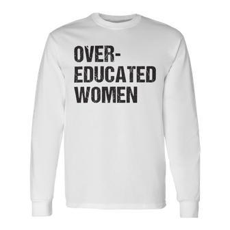 Over Educated Women V2 Unisex Long Sleeve | Favorety UK