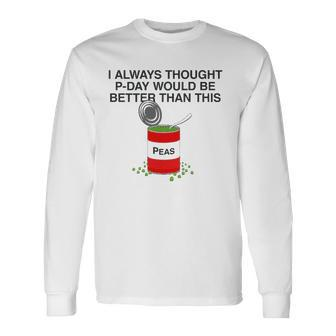 P-Day Lds Missionary Pun Canned Peas P Day Long Sleeve T-Shirt T-Shirt | Mazezy