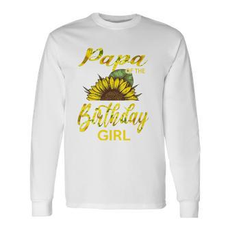 Papa Of The Birthday Girl Dad Sunflower Long Sleeve T-Shirt T-Shirt | Mazezy