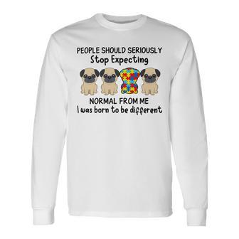 People Should Seriously Stop Expecting Shirt Pug Lovers Autism Awareness Month Shirts Unisex Long Sleeve | Favorety UK