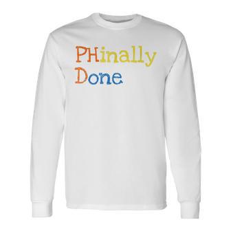 Phinally Done Unisex Long Sleeve | Favorety