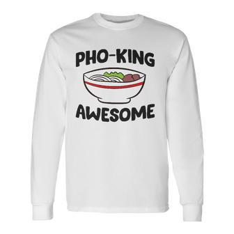 Pho King Awesome Ramen Asian Ramen Pho Long Sleeve T-Shirt - Thegiftio UK