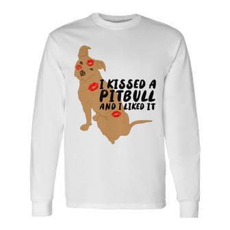 Pitbull Funny Kissed A Pitbull I Liked 795 Shirt Unisex Long Sleeve | Favorety UK