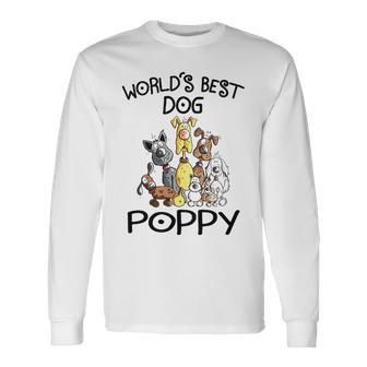 Poppy Grandpa Worlds Best Dog Poppy Long Sleeve T-Shirt - Seseable