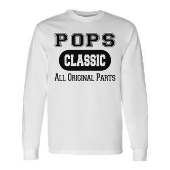 Pops Grandpa Classic All Original Parts Pops Long Sleeve T-Shirt - Seseable