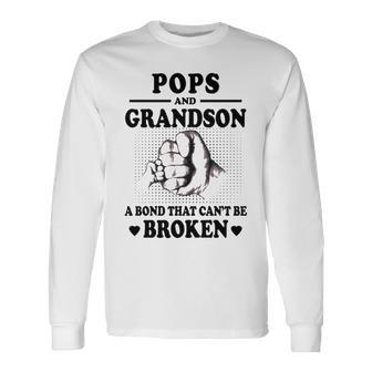 Pops Grandpa Pops And Grandson A Bond That Cant Be Broken Long Sleeve T-Shirt - Seseable