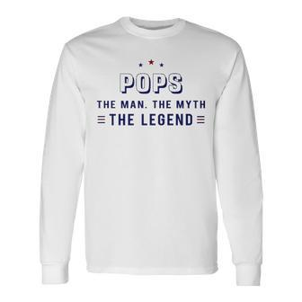 Pops Grandpa Pops The Man The Myth The Legend V2 Long Sleeve T-Shirt - Seseable