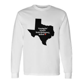 Praying For Texas Robb Elementary School End Gun Violence Long Sleeve T-Shirt T-Shirt | Mazezy