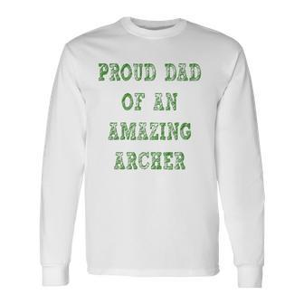 Proud Dad Of An Amazing Archer School Pride Long Sleeve T-Shirt T-Shirt | Mazezy