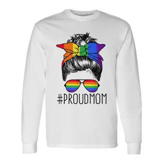 Proud Mom Messy Hair Bun Lgbtq Rainbow Flag Lgbt Pride Ally V3 Long Sleeve T-Shirt - Seseable