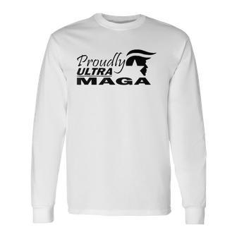 Proudly Ultra Maga Trump Anti Joe Biden Ultra Maga Long Sleeve T-Shirt T-Shirt | Mazezy DE