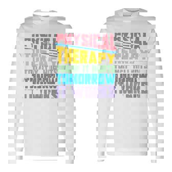 Pt Therapist Pta Physiotherapy Physical Therapy Long Sleeve T-Shirt - Seseable