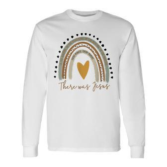 There Was Jesus Christian Religious Rainbow Vintage Long Sleeve T-Shirt - Seseable