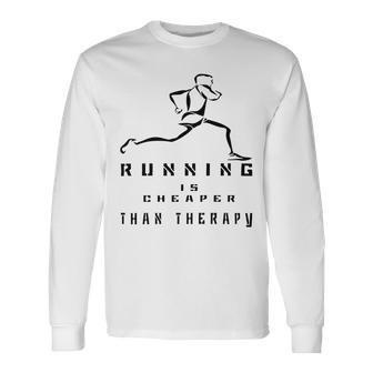 Running Is Cheaper Than Therapy A Celebration Of Running Unisex Long Sleeve | Favorety CA