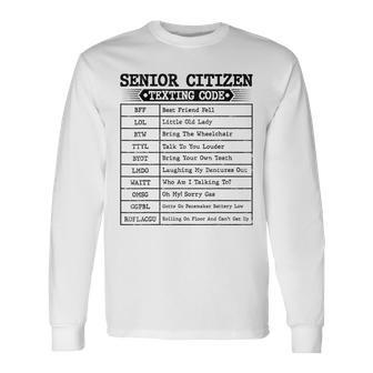 Senior Citizens Texting Code For Old People Grandpa Long Sleeve T-Shirt - Seseable
