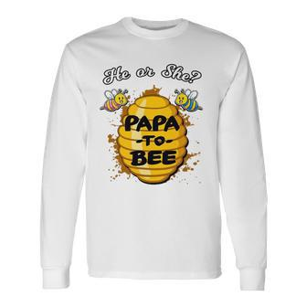 He Or She Papa To Bee Gender Reveal Announcement Baby Shower Long Sleeve T-Shirt T-Shirt | Mazezy