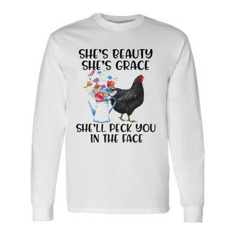 Shes Beauty Shes Grace Shell Peck You In The Face Chicken Long Sleeve T-Shirt - Thegiftio UK