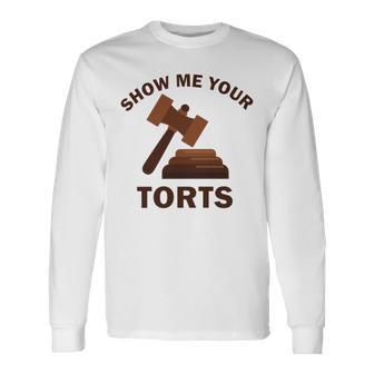 Show Me Your Torts V2 Unisex Long Sleeve | Favorety