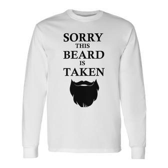 Sorry This Beard Is Taken 316 Shirt Unisex Long Sleeve | Favorety