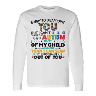 Sorry To Disappoint You But I Cant Spank The Autism Unisex Long Sleeve | Favorety AU