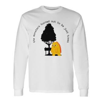 The Monsters Turned Out To Be Just Trees Cute Monster Unisex Long Sleeve | Favorety CA