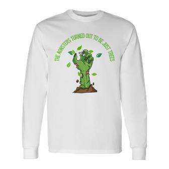 The Monsters Turned Out To Be Just Trees Hand Monster Unisex Long Sleeve | Favorety UK